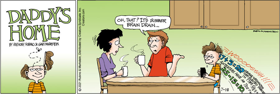 Daddy's Home for Jul 18, 2021